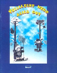 Vielleicht wird alles gut / Все будет хорошо Книга для чтения для учащихся 6-7 классов Издательство: МарТ, 1998 г Мягкая обложка, 64 стр ISBN 5-89531-020-6 Тираж: 10000 экз Формат: 84x108/16 (~205х290 мм) инфо 4746m.